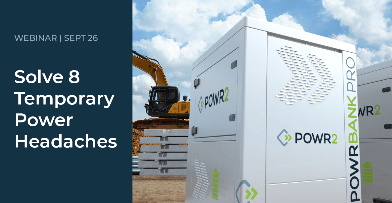 WEBINAR: How Battery Energy Storage Systems (BESS) Can Solve 8 Temporary-Power Headaches