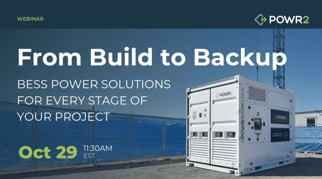 WEBINAR | From Build to Backup: BESS Power Solutions for Every Stage of Your Project WEBINAR | From Build to Backup: BESS Power Solutions for Every Stage of Your Project